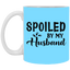 Spoiled By My Husband-11oz White Mug