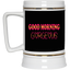 Good Morning Gorgeous-Beer Stein 22oz.
