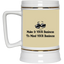 Make it Your Business-Beer Stein 22oz.