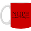 Not Today-11oz White Mug