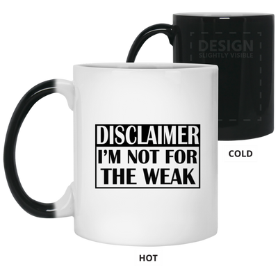 Not for the Weak-11oz Color Changing Mug