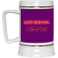 Good Morning Gorgeous-Beer Stein 22oz.