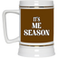 Me Season-Beer Stein 22oz.