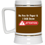 Attention-Beer Stein 22oz.