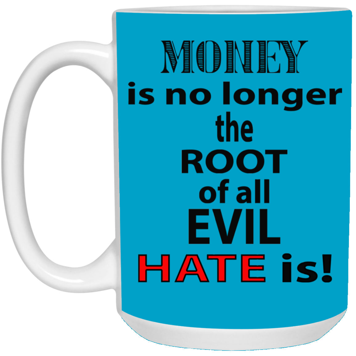 Root of Evil-Hate-15oz White Mug