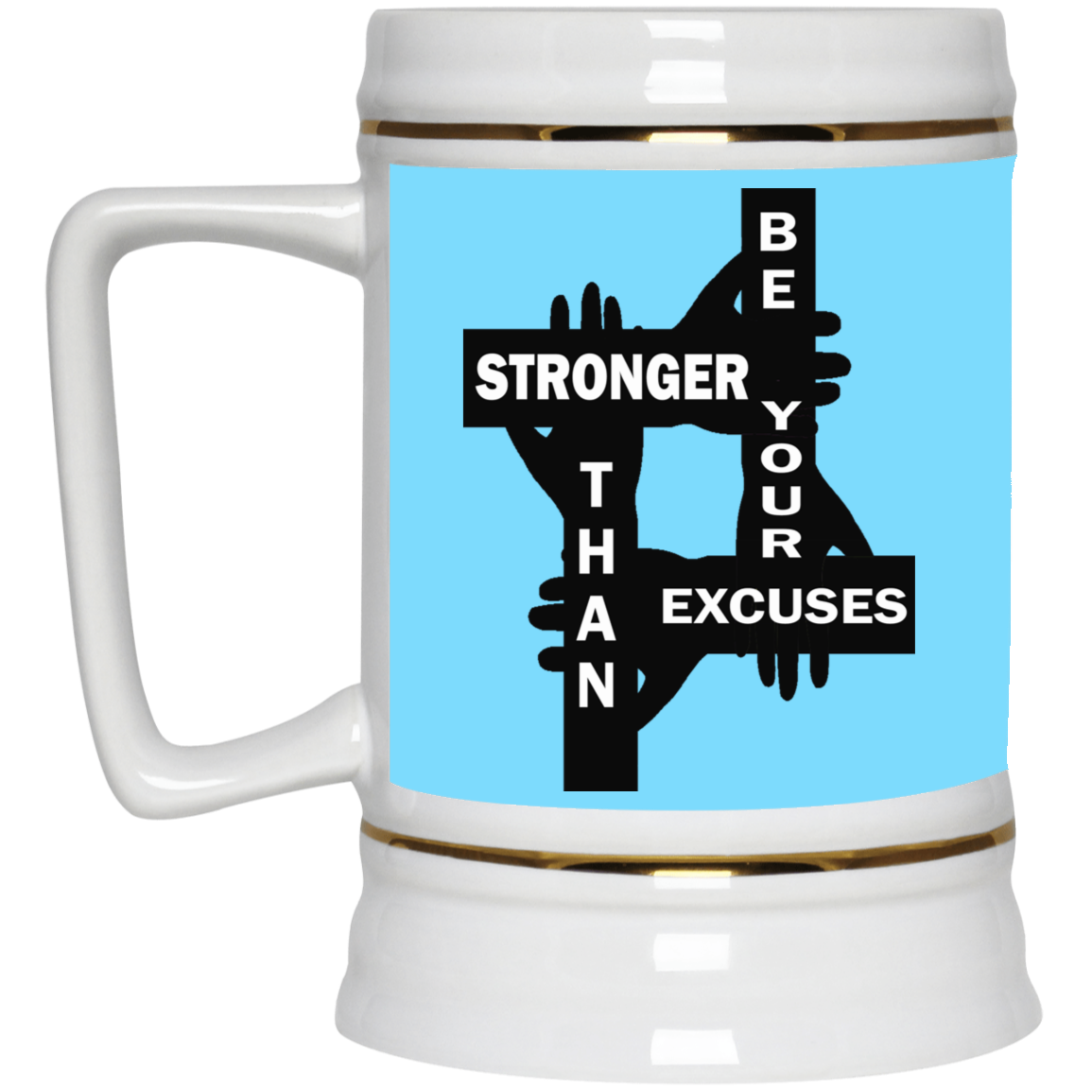 Be Stronger-Beer Stein 22oz.