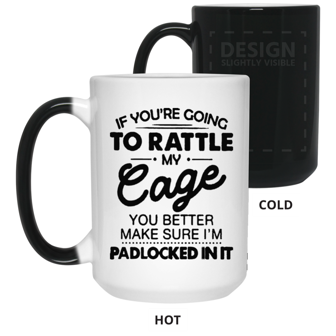Rattle My Cage-15oz Color Changing Mug