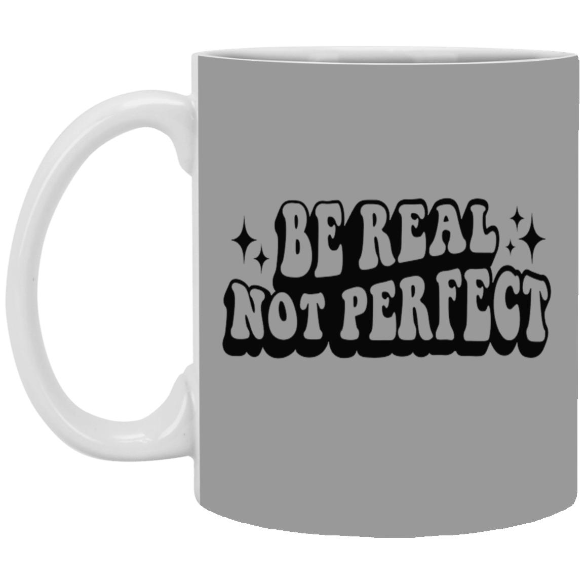 Be Real-11oz White Mug