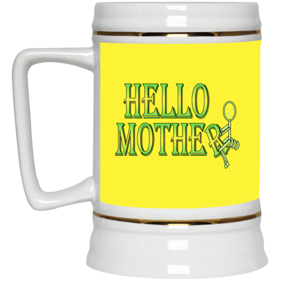 Hello Mother-Beer Stein 22oz.