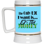 Ex-Tra Money-Beer Stein 22oz.