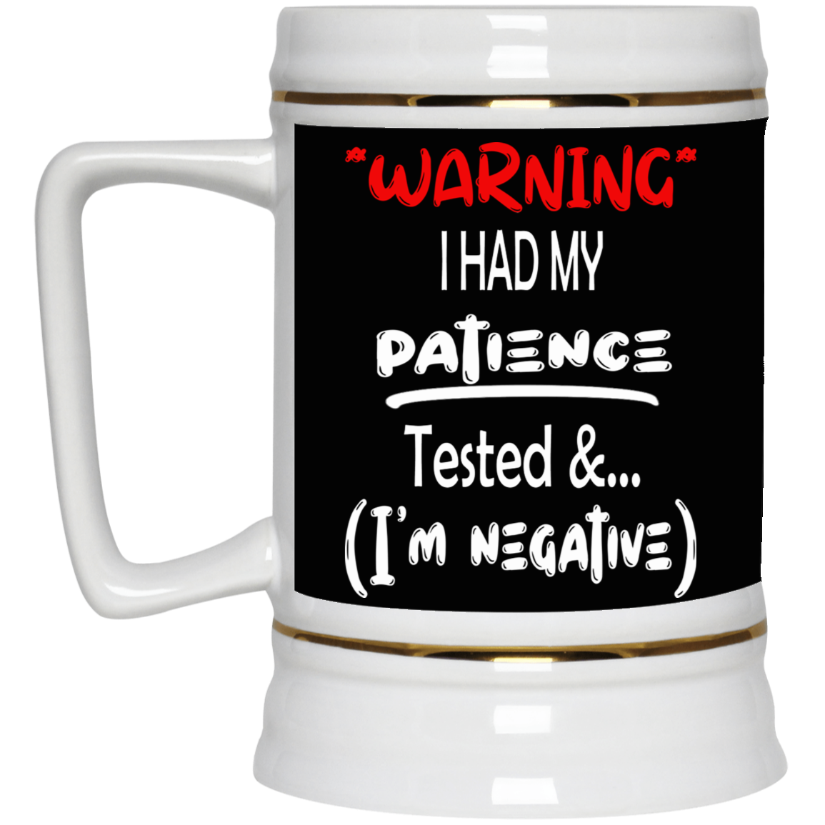 Patience Tested-Beer Stein 22oz.