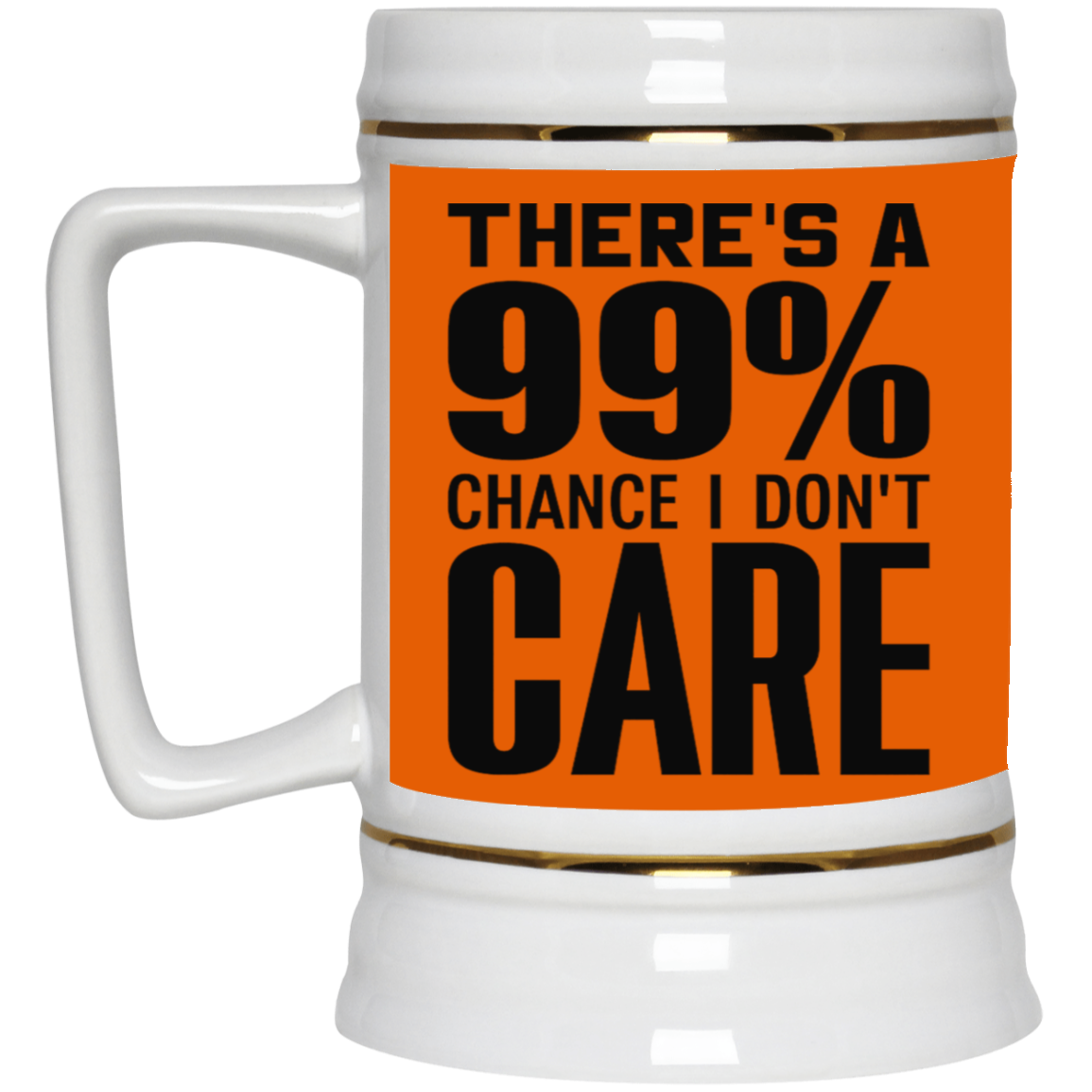 I Don't Care-Beer Stein 22oz.