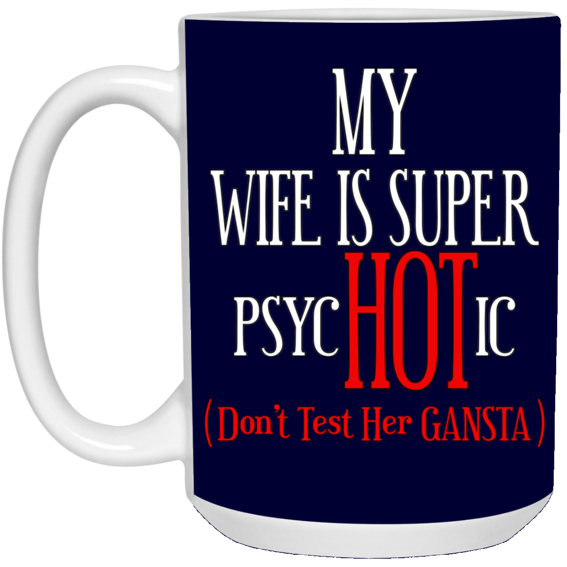 Psychotic-Wife-15oz White Mug