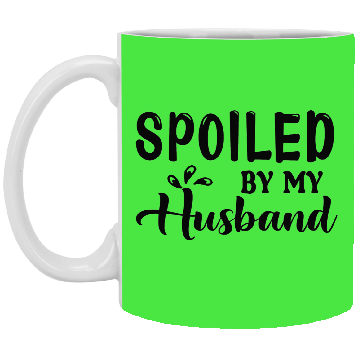 Spoiled By My Husband-11oz White Mug