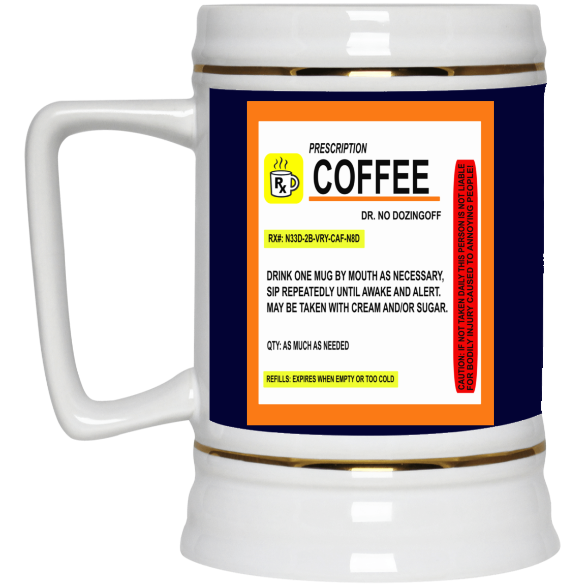 Coffee Prescription-Beer Stein 22oz.