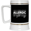 Allergic to Negative Energy Trio-Beer Stein 22oz.