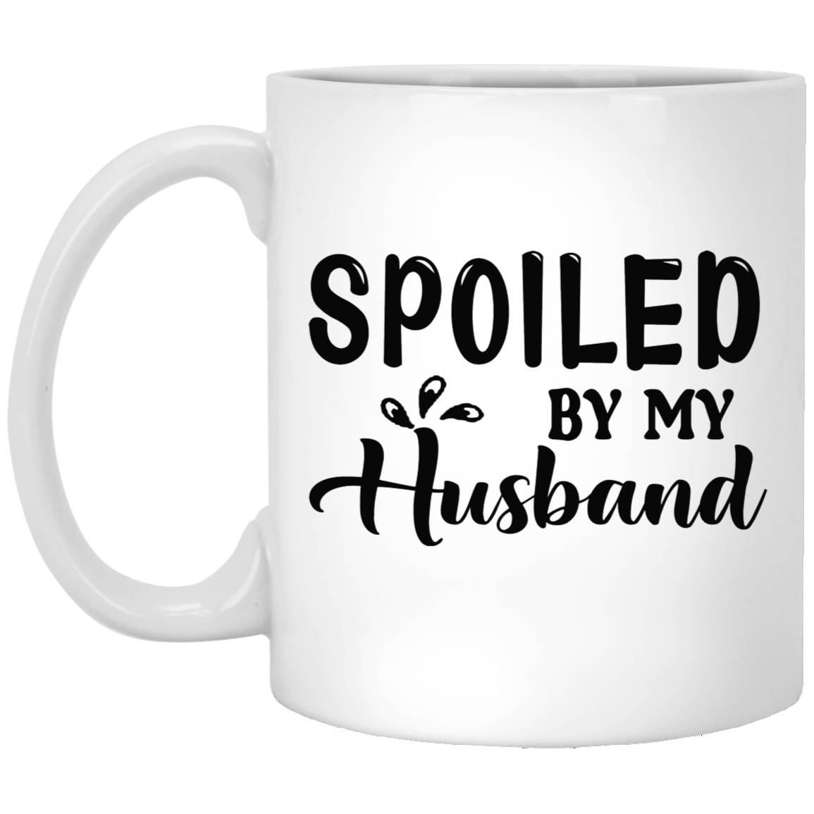 Spoiled By My Husband-11oz White Mug