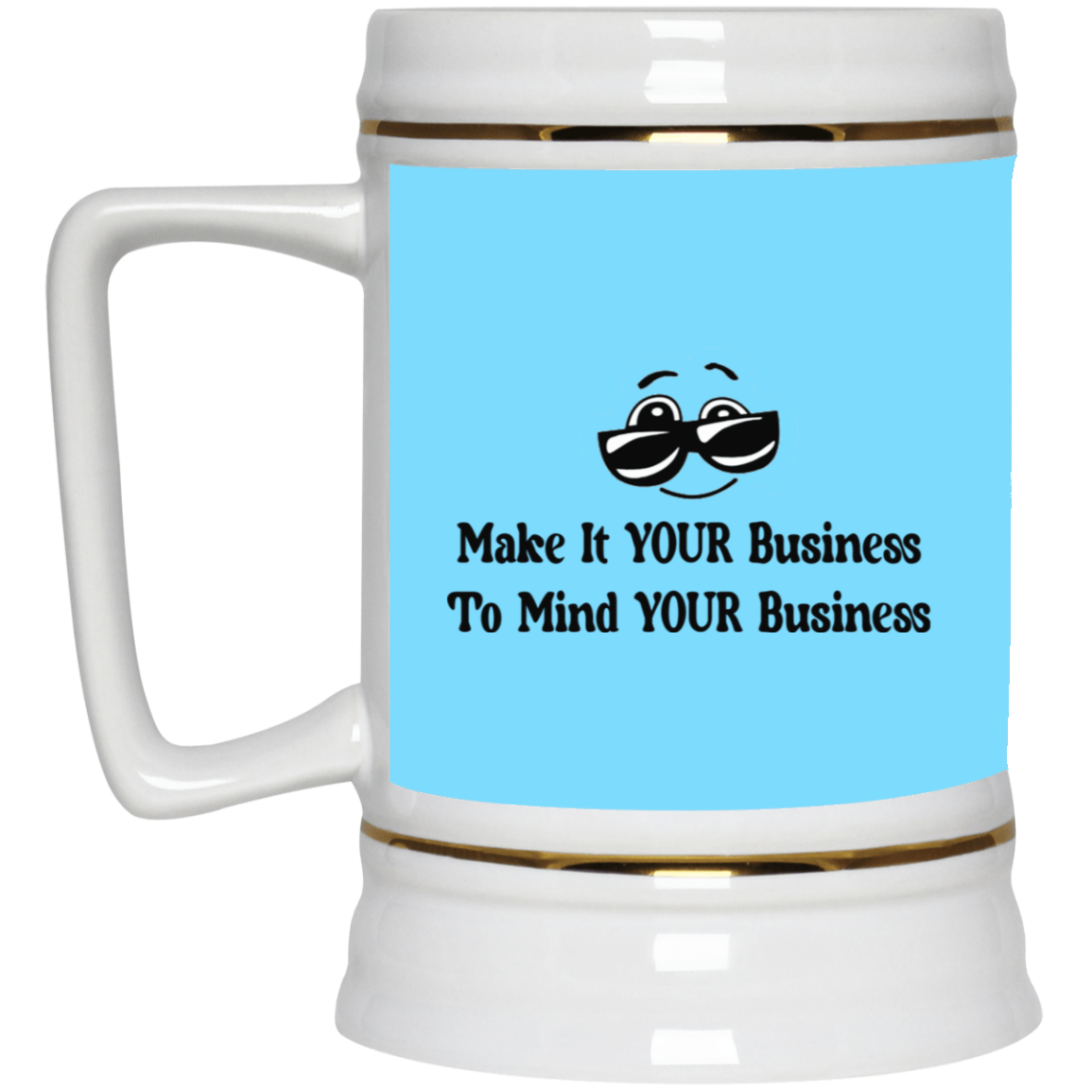 Make it Your Business-Beer Stein 22oz.