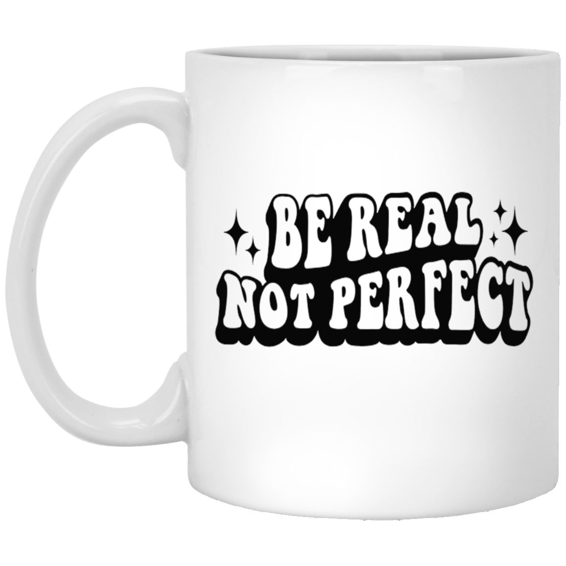 Be Real-11oz White Mug