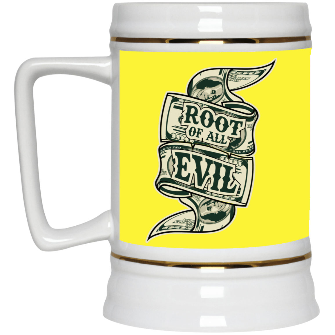 Root of Evil-Money-Beer Stein 22oz.