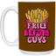 Fries Before Guys-15oz White Mug