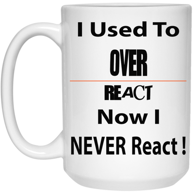 Overreact-15oz White Mug