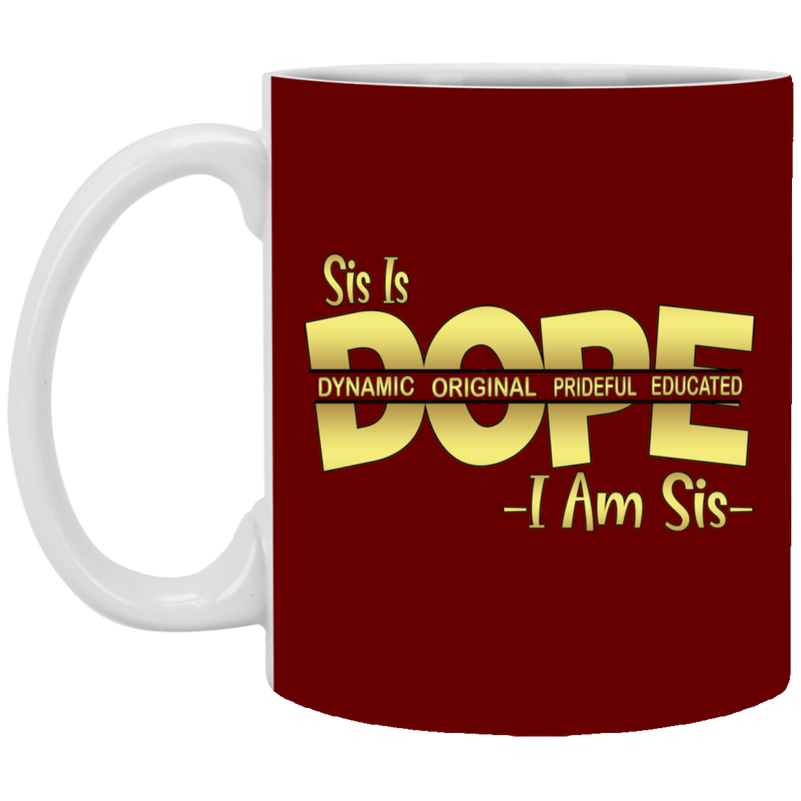 Sis is Dope-11oz White Mug