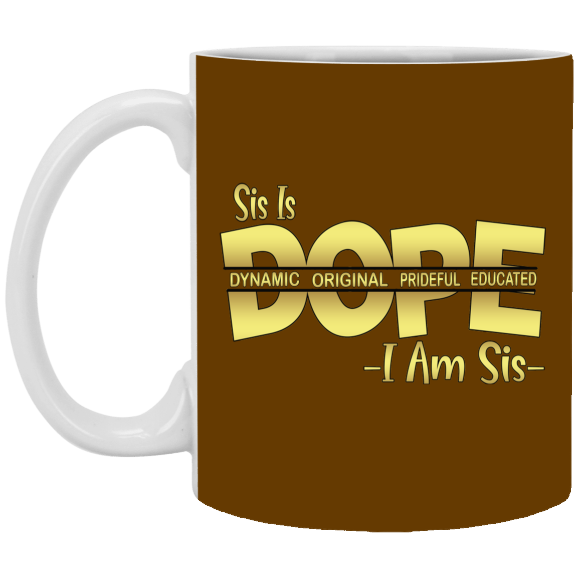 Sis is Dope-11oz White Mug