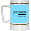 Overthinking-Beer Stein 22oz.