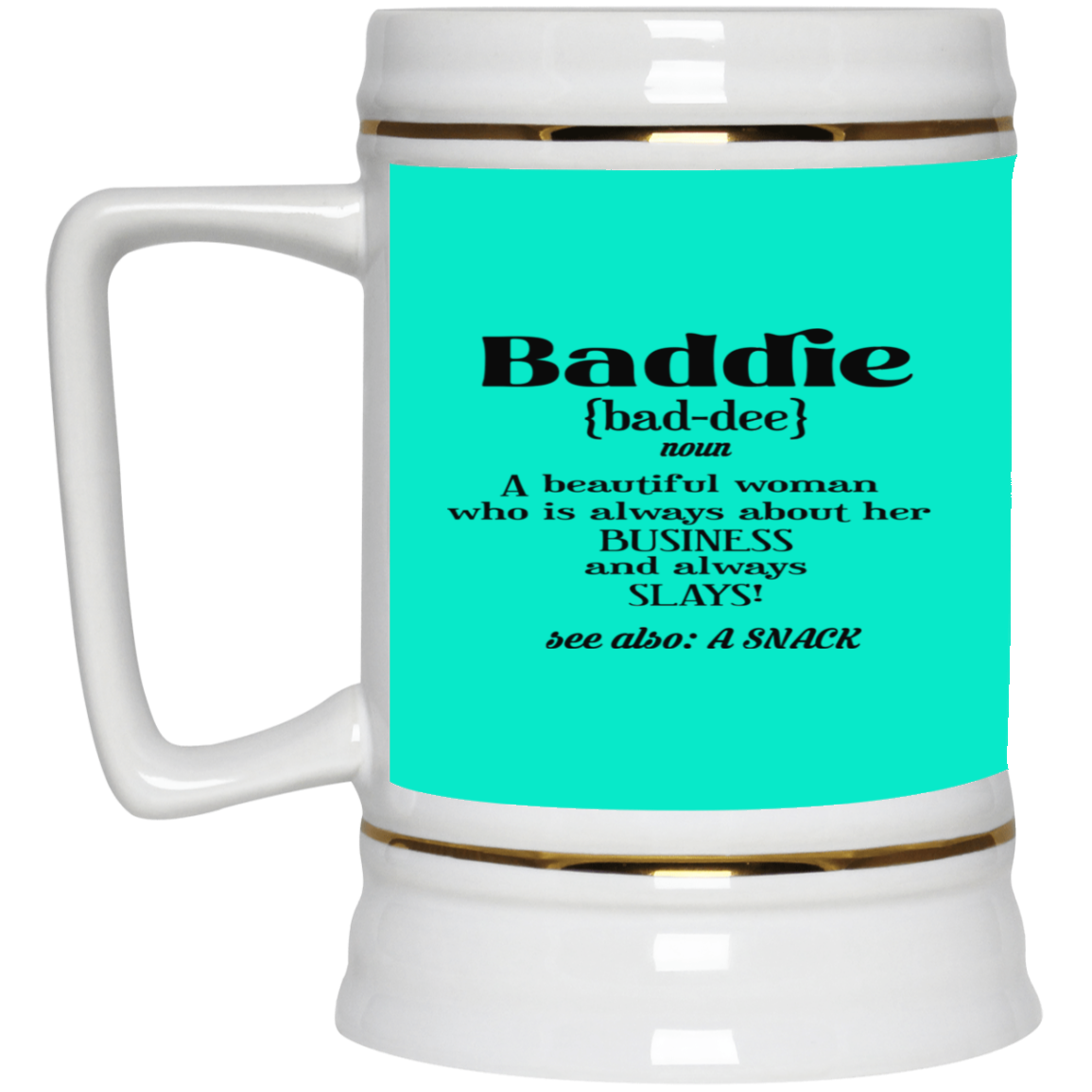Baddie Definition-Beer Stein 22oz.