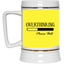 Overthinking-Beer Stein 22oz.