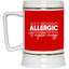 Allergic to Negative Energy Trio-Beer Stein 22oz.