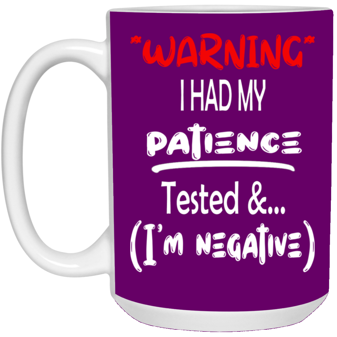 Patience Tested-15oz White Mug