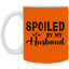 Spoiled By My Husband-11oz White Mug