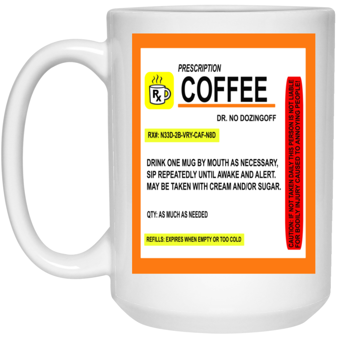 Coffee Prescription-15oz White Mug