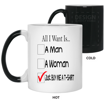 Buy Me A T-Shirt-11oz Color Changing Mug