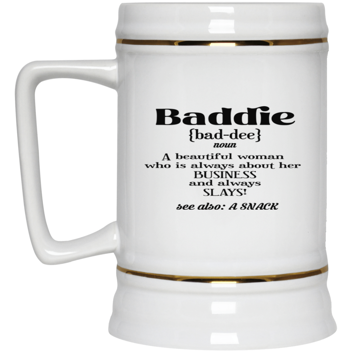 Baddie Definition-Beer Stein 22oz.