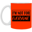 Not for Everyone-11oz White Mug