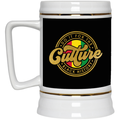 For The Culture-Beer Stein 22oz.