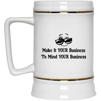 Make it Your Business-Beer Stein 22oz.