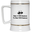 Make it Your Business-Beer Stein 22oz.
