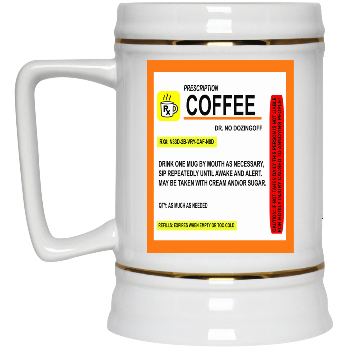 Coffee Prescription-Beer Stein 22oz.