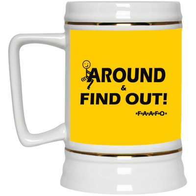 Fu(k Around-Beer Stein 22oz.