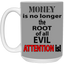 Root of Evil-Attention-15oz White Mug