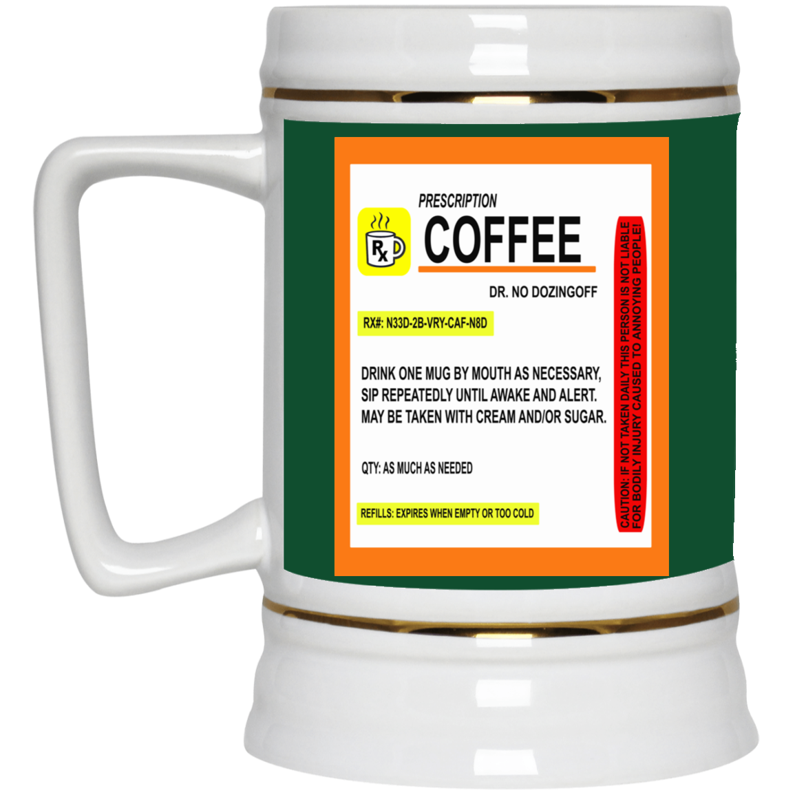 Coffee Prescription-Beer Stein 22oz.