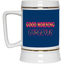 Good Morning Gorgeous-Beer Stein 22oz.