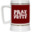 Pray-I'm Petty-Beer Stein 22oz.