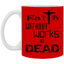 Faith without Works-11oz White Mug