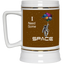 I Need Space-Beer Stein 22oz.