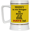 Root of Evil-Hate-Beer Stein 22oz.